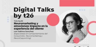El podcast “Digital Talks by t2ó” analiza el valor del neuromarketing