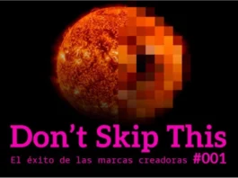 “Don’t Skip This”, un espacio de reflexión para el sector